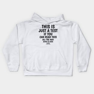 This is Just a Test - Witty Typography Quote Design Kids Hoodie